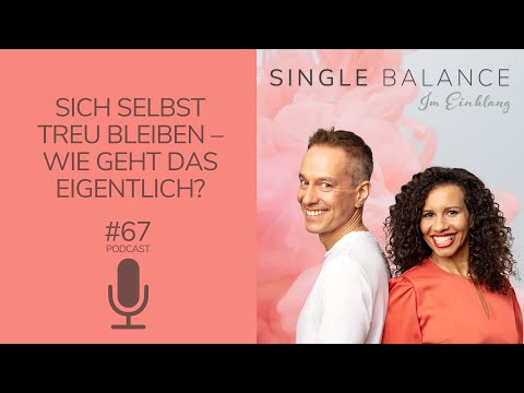 #067 Sich selbst treu bleiben – wie geht das eigentlich?