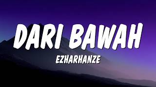 Download lagu Dari Bawah - EzHaRHaNzE (Lyrics) mp3
