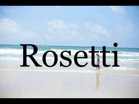 How To Pronounce Rosetti🌈🌈🌈🌈🌈🌈Pronunciation Of Rosetti