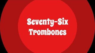 Seventy-Six Trombones -  Lyric Video