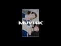 MUVI4K Slowed