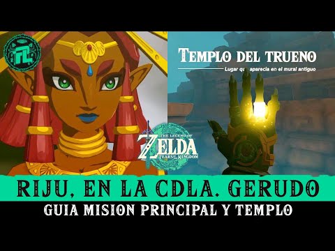 GUIA - MISION Riju, Ciudadela Gerudo y el Templo del Trueno en Zelda Tears Of The Kingdom Español
