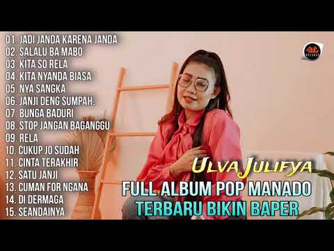 Full Album Pop Manado Terbaru Bikin Baper - Ulva ulifya