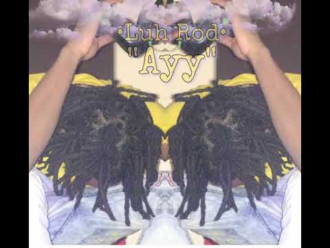 Luh Rod - Ayy