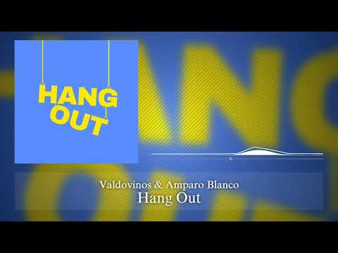 Valdovinos & Amparo Blanco - Hang Out (Official Audio) #deephouse #deephousemusic #electronicmusic