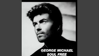 George Michael - Soul Free (Remastered) [Audio HQ]