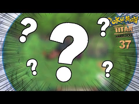 Pokémon Titan Hardlocke Ep. 37 - I NEED YOUR HELP CHOOSE THIS