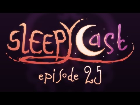 SleepyCast 25 [The Self-Appreciation Hour] (REMASTERED)