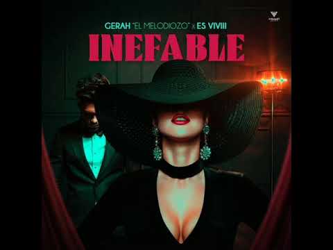 Gerah "Melodiozo" ❌ EsViviii - INEFABLE