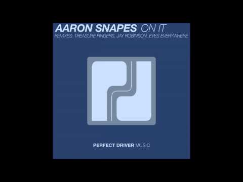 Aaron Snapes - On It (Jay Robinson Remix)