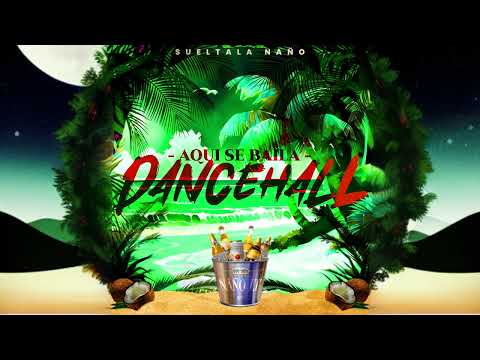 Aqui se baila Dancehall - Naño LT