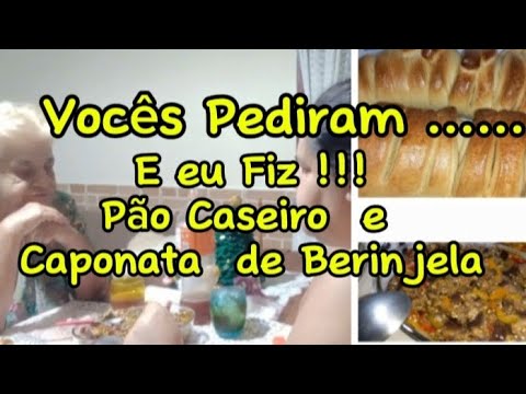Vocês Pediram ...E eu Fiz!!! Pão Caseiro e Caponata de Berinjela @Vidadegorda 