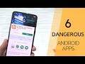 6 DANGEROUS Android Apps You Need To Uninstall Right Now! 6 DANGEROUS Android Apps You Need To Uninstall Right Now!