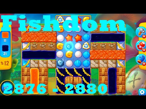 Fishdom Level 2876 - 2880 HD Walkthrough | 3 - match game | gameplay | android | ios | pc | app