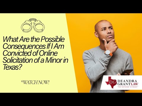 What Are the Possible Consequences If I Am Convicted of Online Solicitation of a Minor in Texas?