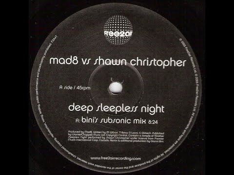 Mad8 vs Shawn Christopher - Deep Sleepless Night (Bini's Subsonic Mix)