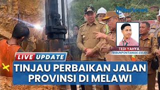 Gubernur Kalbar Ria Norsan Tinjau Perbaikan Jalan Provinsi di Melawi, Target bakal Rampung 2027