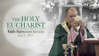 The Holy Eucharist  Faith Formation Sunday - July 