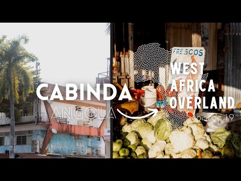 Cabinda, ANGOLA - West Africa Overland Episode 20