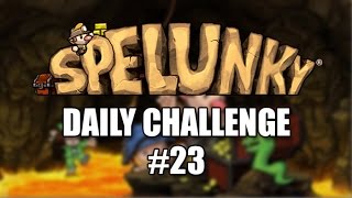 Spelunky Daily Challenge #23 - 2015.07.22