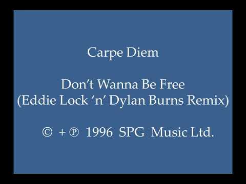 Carpe Diem - Don't Wanna Be Free (Eddie Lock 'n' Dylan Burns Remix)