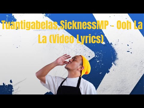 Tuantigabelas,SicknessMP - Ooh La La (Video Lyrics)