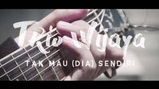 Download lagu Trio wijaya-tak mau dia sendiri..lagu paling gua suka genkkk mp3