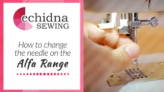How to change the needle on the Alfa Machines | Echidna Sewing