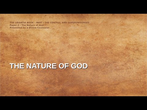 The Urantia Book Paper 2 - THE NATURE OF GOD