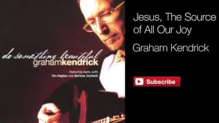 Jesus, The Source of All Our Joy