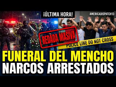Redada masiva en el funeral del Mencho — decenas de narcos arrestados