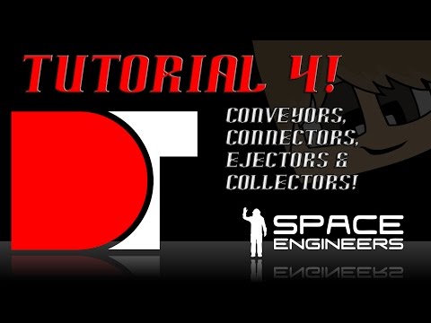 How to play Space Engineers! - In game Tutorial 4! - Conveyors, Connectors, Ejectors, & Collectors!