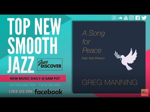 New Smooth Jazz: Greg Manning ft. Kirk Whalum - A Song For Peace (@gregmanningkeys @kirkwhalum)