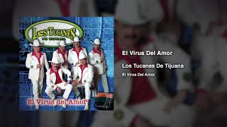El Virus Del Amor – Los Tucanes De Tijuana (Audio Oficial)