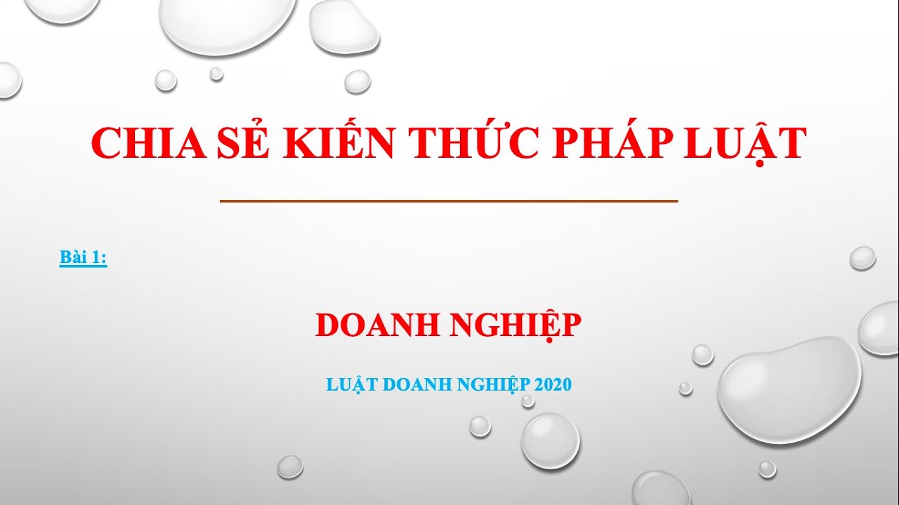 Bài giảng Luật Doanh nghiệp 2020 - Bài 1: Doanh nghiệp