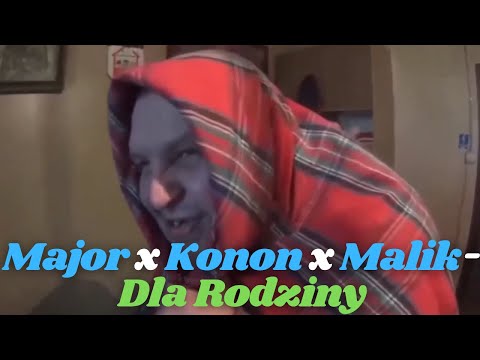 Major Suchodolski x Kononowicz x MalikMontana - Dla Rodziny(Przeróbka)