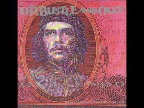 Up,Bustle and Out - Carbine 744,520… Che Guevara… A Dream Of Land & Freedom