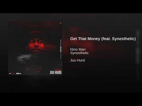 Nino Man - Get That Money Ft. Synesthetic