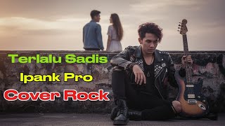 Download lagu Terlalu Sadis - Ipank Pro | Cover Rock mp3
