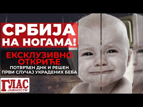 UŽIVO: EKSKLUZIVNO! Prvi potvrđen slučaj ukradenih beba u Srbiji, DNK POTVRDIO AFERU!