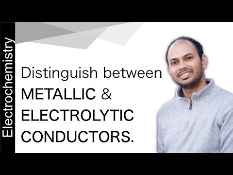 Distinguish between metallic and electrolytic conductors | Electrochemistry | Physical Chemistry Video