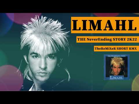 LIMAHL - The NeverEnding Story 2K22 (TheReMiXeR SHORT RMX)
