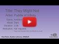 They Might Not Puddle Of Infinity Ambient Dark YouTube Audio Library BGM