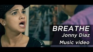 BREATHE  - Jonny Diaz Music video (unofficial)