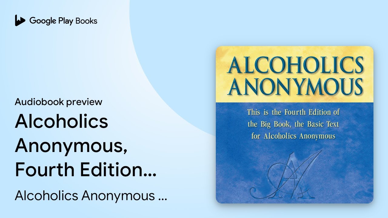 Alcoholics Anonymous, Fourth Edition: The… by Alcoholics Anonymous World… · Audiobook preview