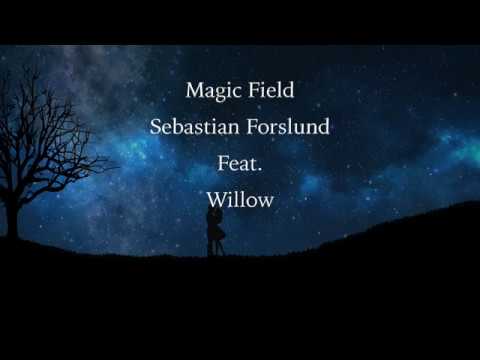 Magic Field with Lyrics - Sebastian Forslund ft. Willow