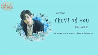 [VIETSUB] Crush On You - Kim Samuel