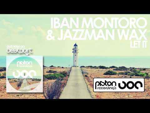 Iban Montoro & Jazzman Wax - Let It (Original Mix)