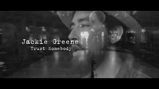 Jackie Greene - "Trust Somebody" (Official Video)