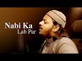 Nabi Ka Lab Par Mazharul Islam